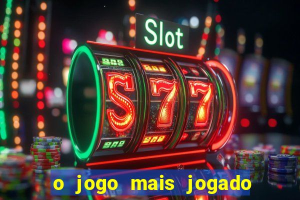 o jogo mais jogado do mundo
